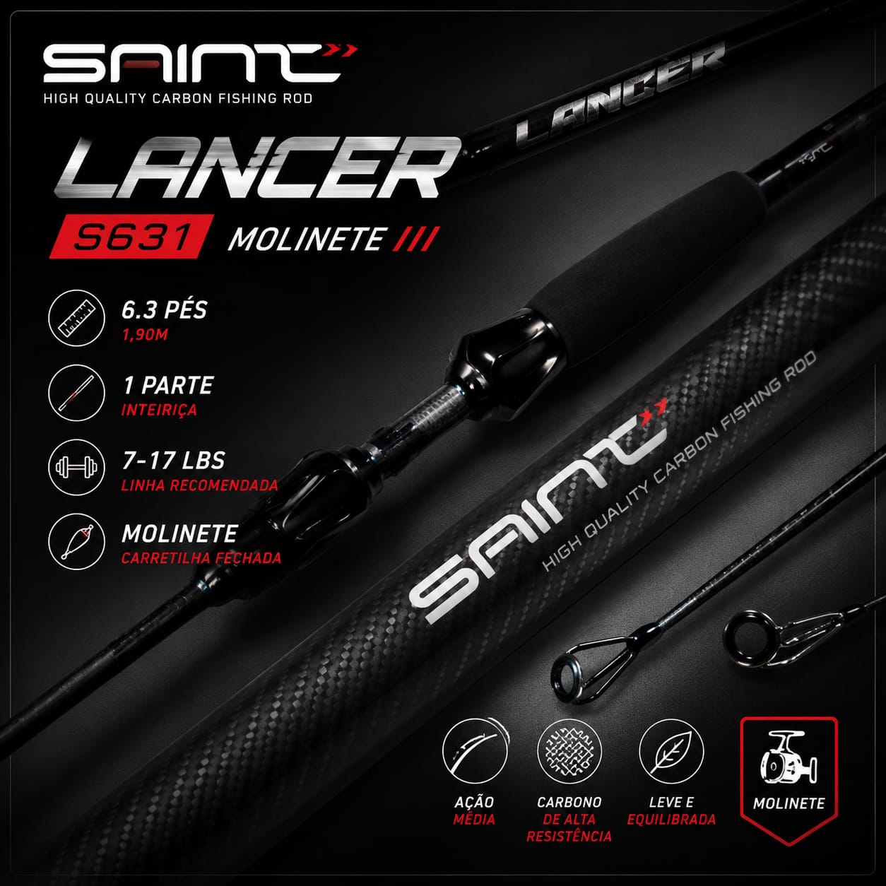 Vara Saint Lancer S631 - 191cm - 1 parte - 7-17 lb - 97g - Ação Rápida